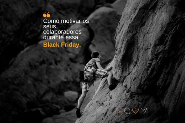 Como motivar os seus colaboradores durante essa Black Friday